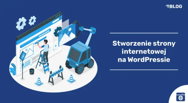 Co to jest WordPress? Stwórz stronę bez kodowania! Przewodnik