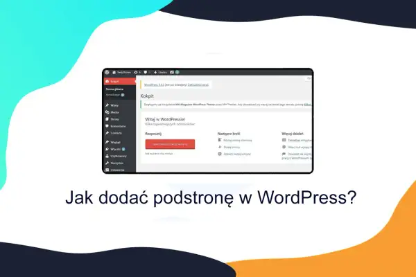 Jak dodać podstronę w WordPress? Opanuj hierarchię i menu!